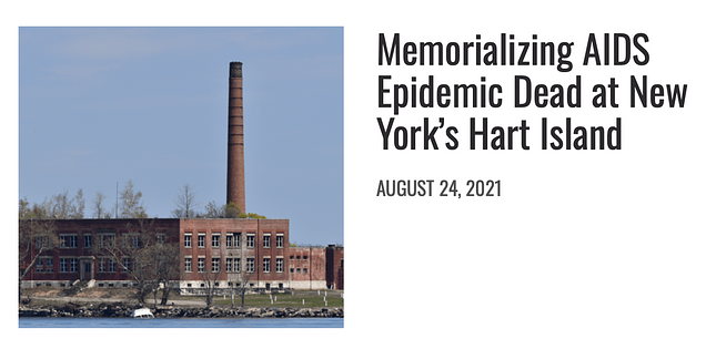 Memorializing AIDS Epidemic Dead at New York’s Hart Island