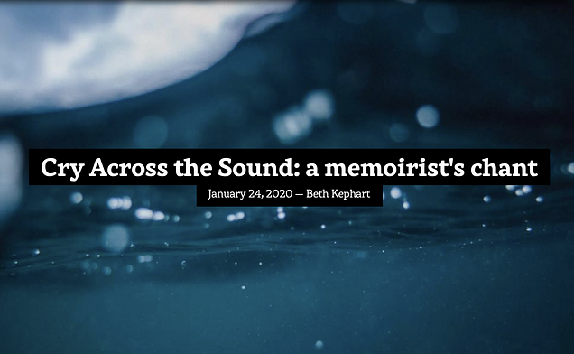 Cry Across the Sound: a memoirist's chant